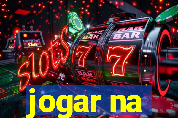 jogar na